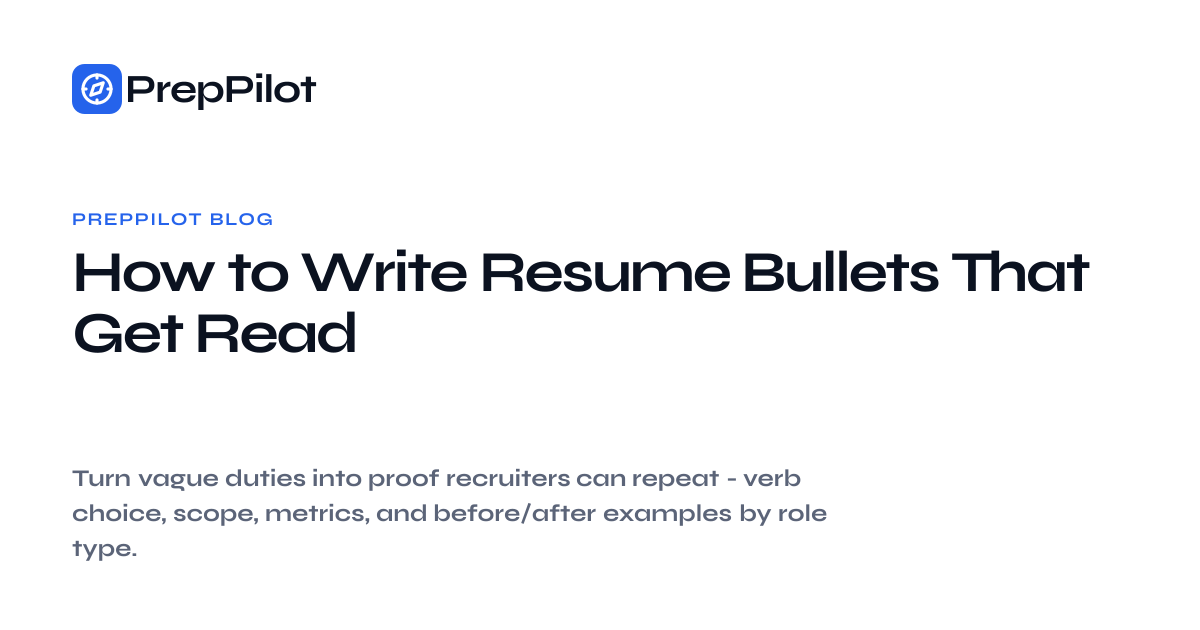 How to Write Resume Bullets That Get Read · PrepPilot